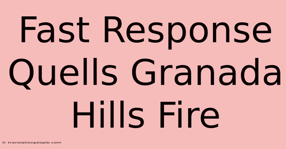 Fast Response Quells Granada Hills Fire