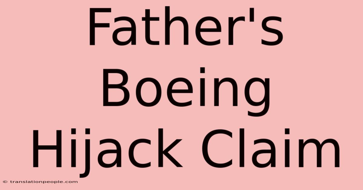 Father's Boeing Hijack Claim