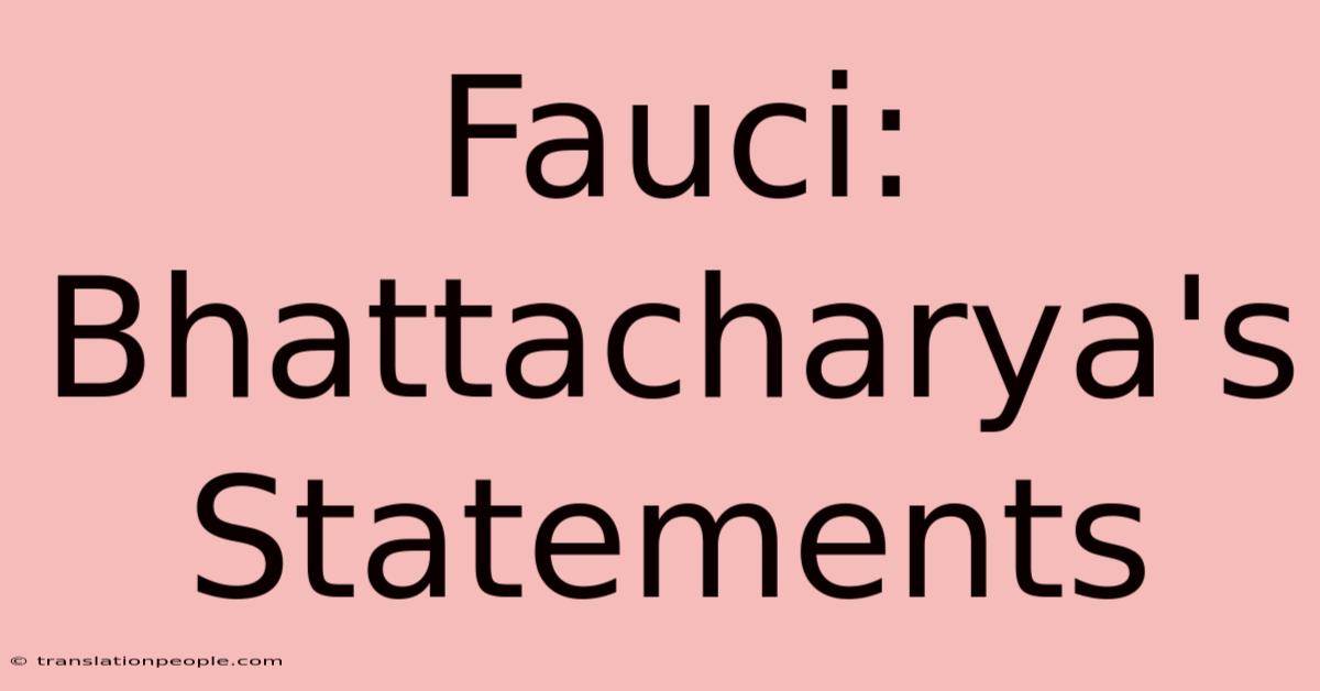 Fauci: Bhattacharya's Statements