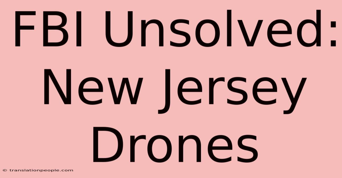 FBI Unsolved: New Jersey Drones