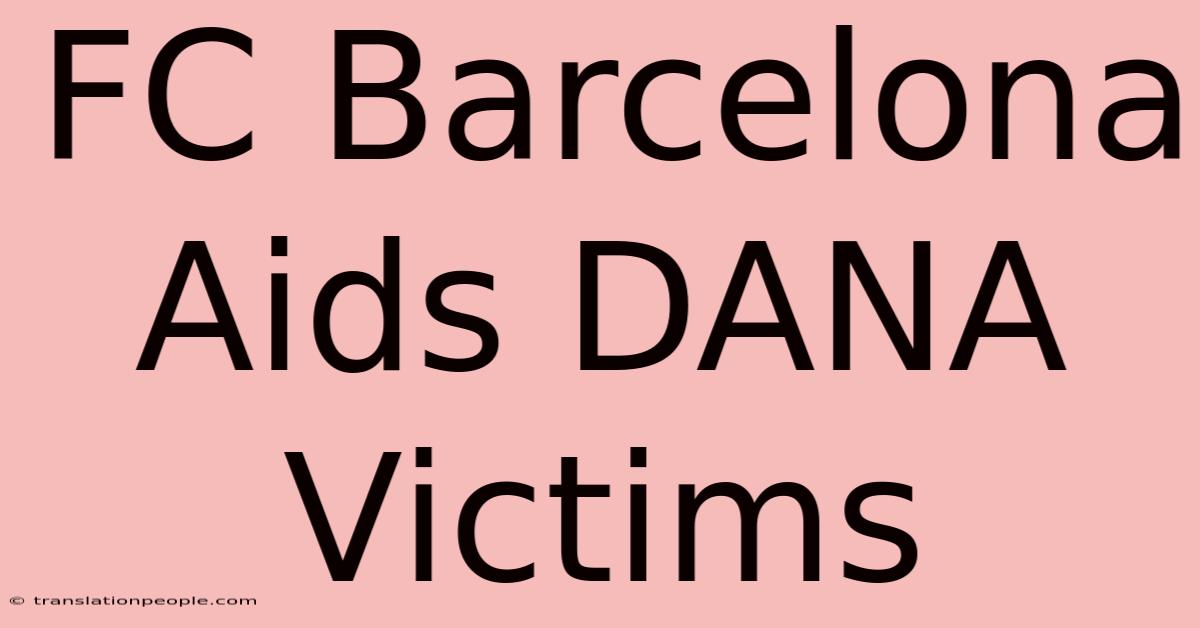 FC Barcelona Aids DANA Victims