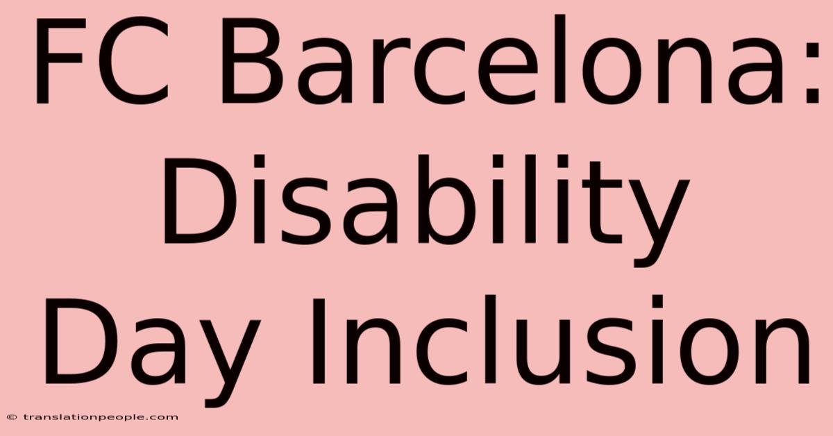 FC Barcelona: Disability Day Inclusion