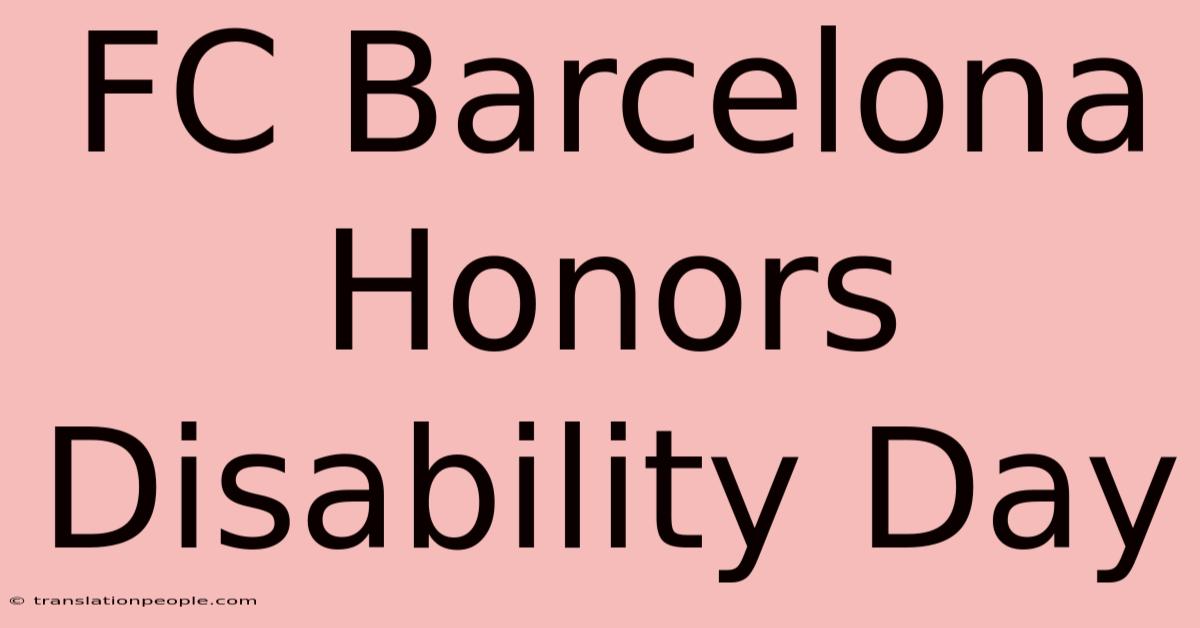 FC Barcelona Honors Disability Day