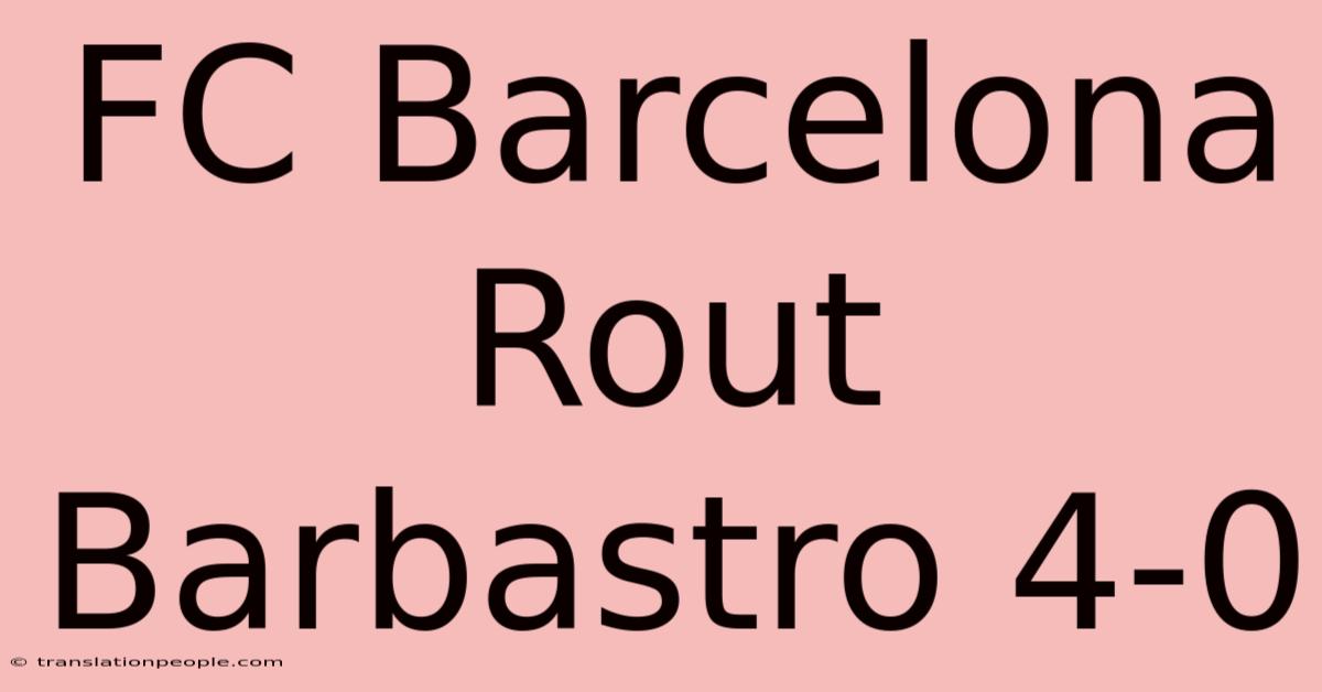 FC Barcelona Rout Barbastro 4-0