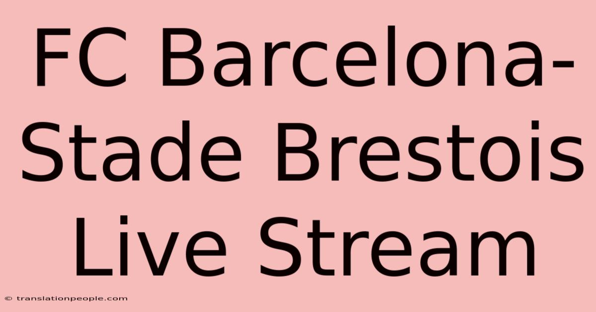 FC Barcelona-Stade Brestois Live Stream