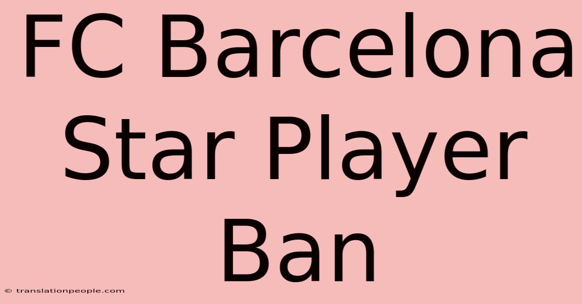 FC Barcelona Star Player Ban