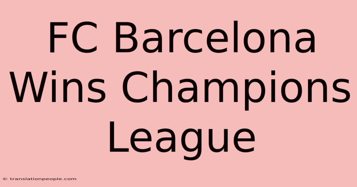 FC Barcelona Wins Champions League