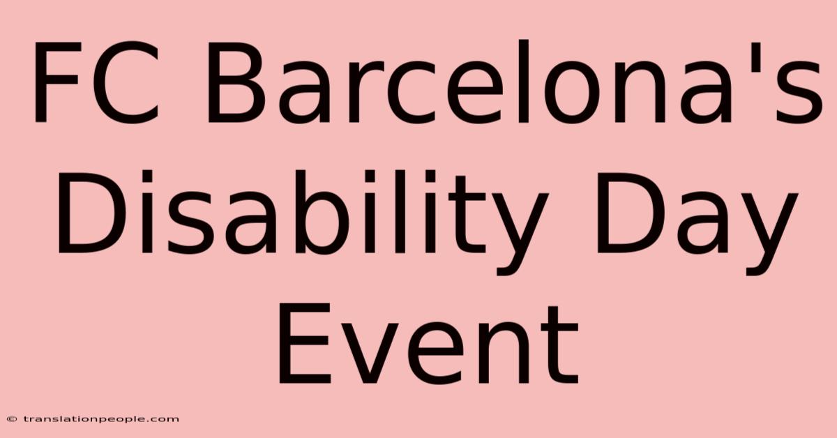 FC Barcelona's Disability Day Event