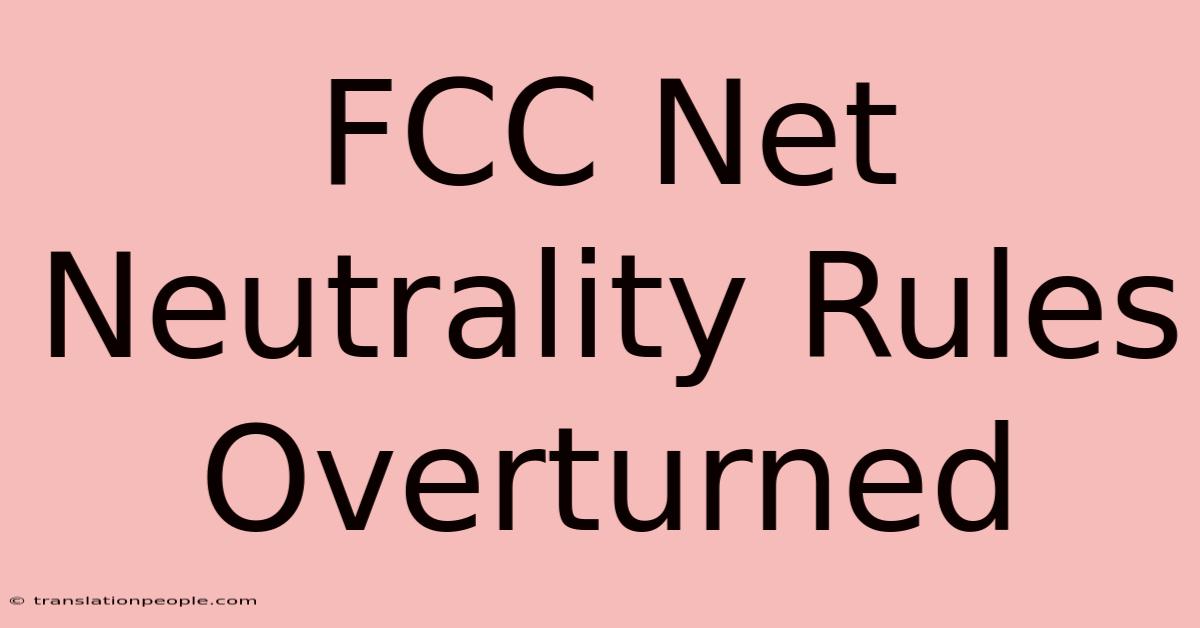 FCC Net Neutrality Rules Overturned