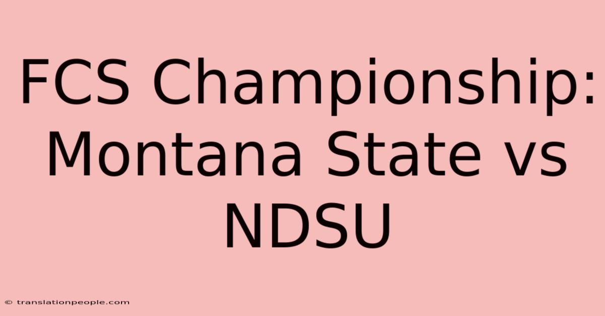 FCS Championship: Montana State Vs NDSU