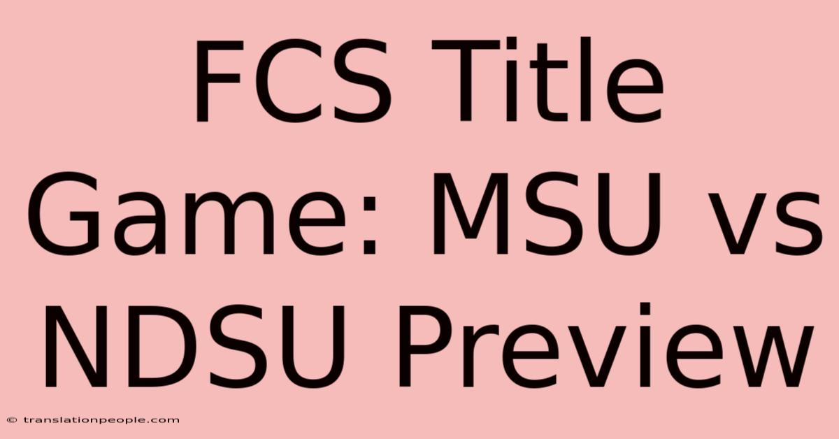 FCS Title Game: MSU Vs NDSU Preview