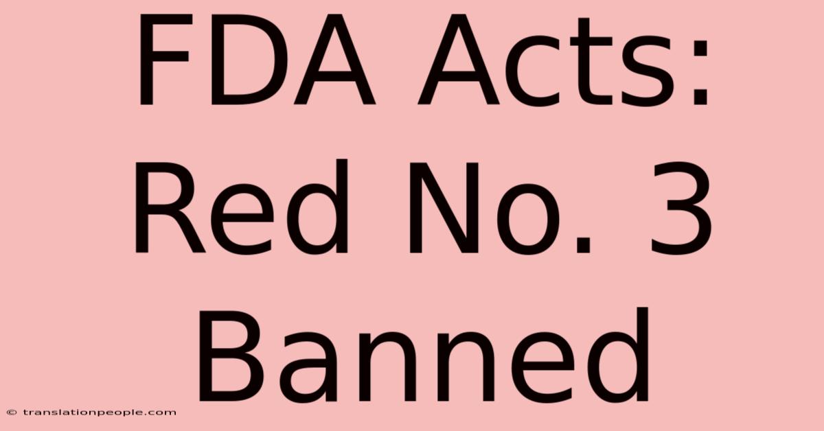 FDA Acts: Red No. 3 Banned