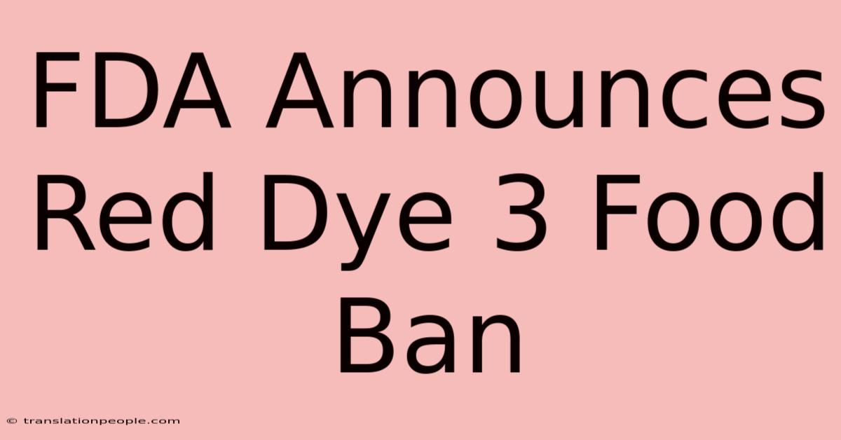 FDA Announces Red Dye 3 Food Ban