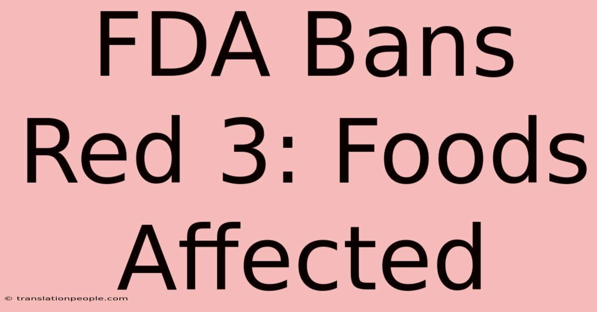 FDA Bans Red 3: Foods Affected