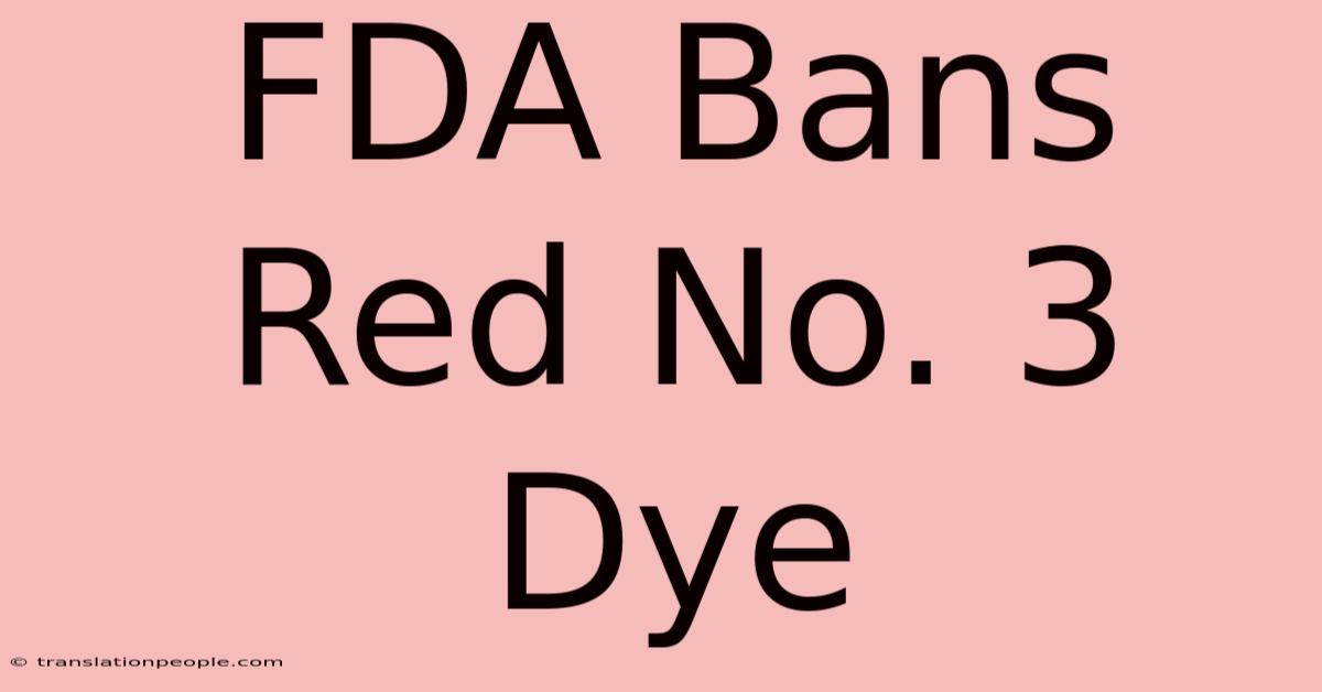 FDA Bans Red No. 3 Dye