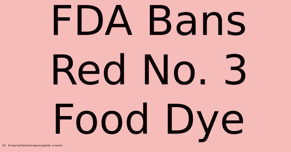 FDA Bans Red No. 3 Food Dye