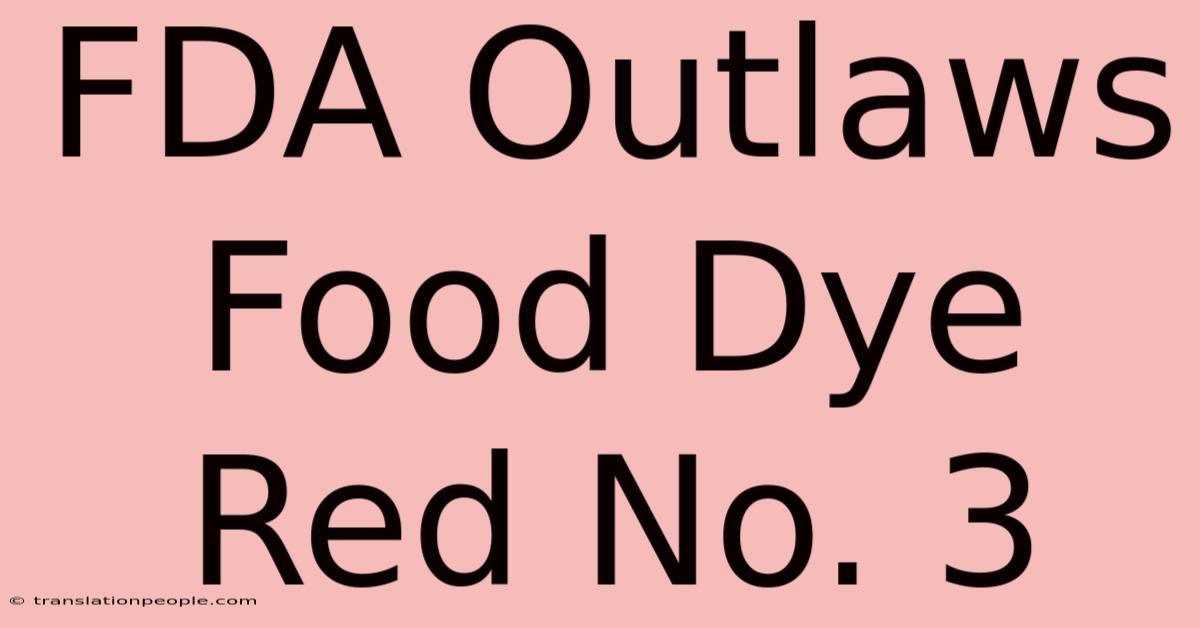 FDA Outlaws Food Dye Red No. 3