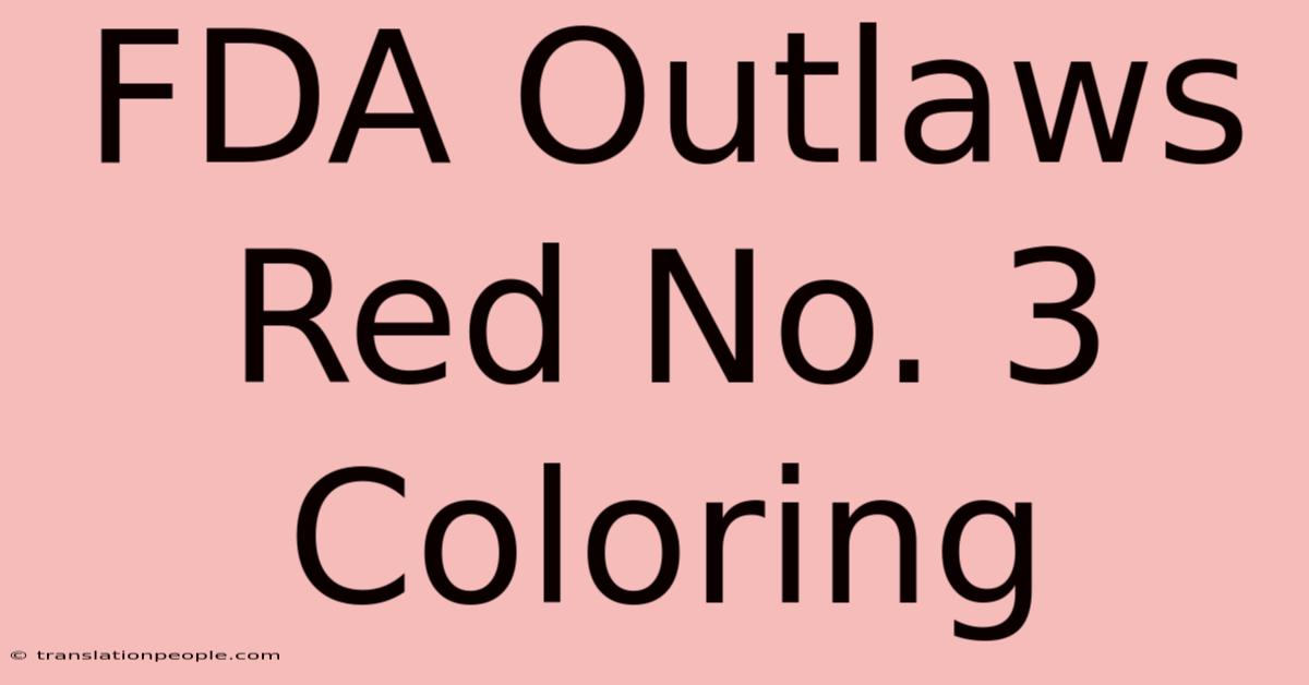 FDA Outlaws Red No. 3 Coloring