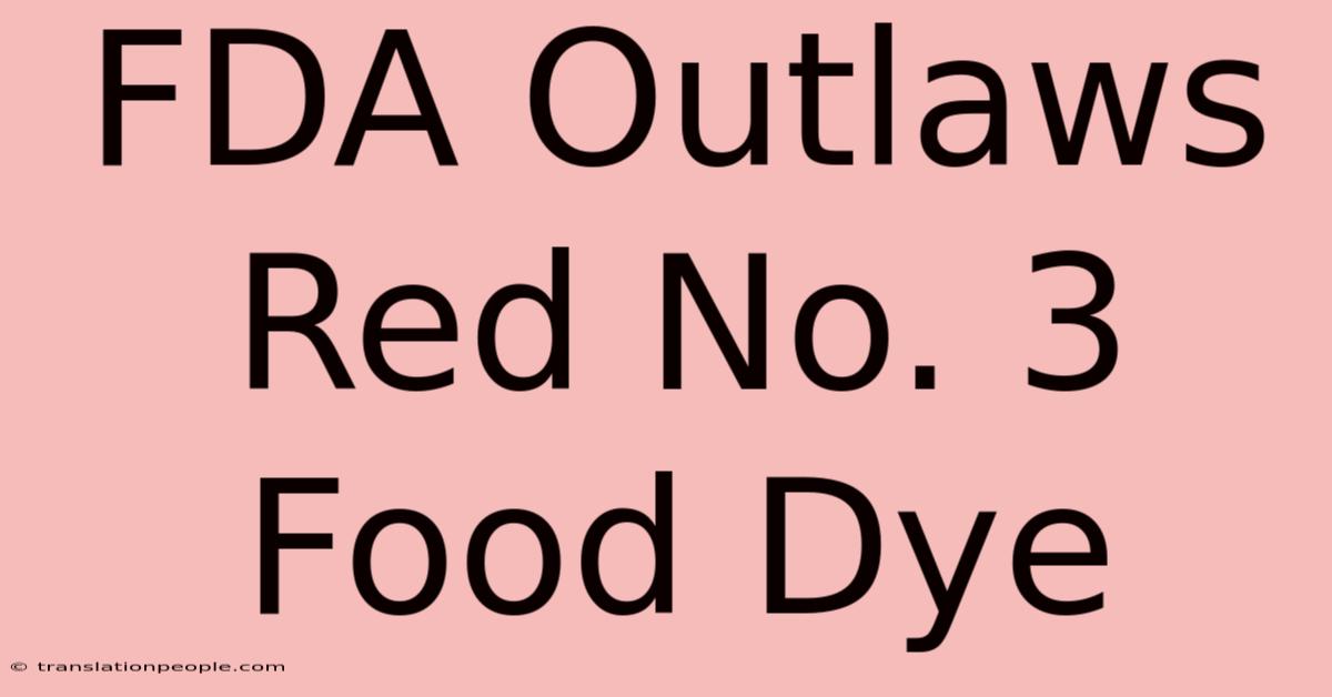 FDA Outlaws Red No. 3 Food Dye