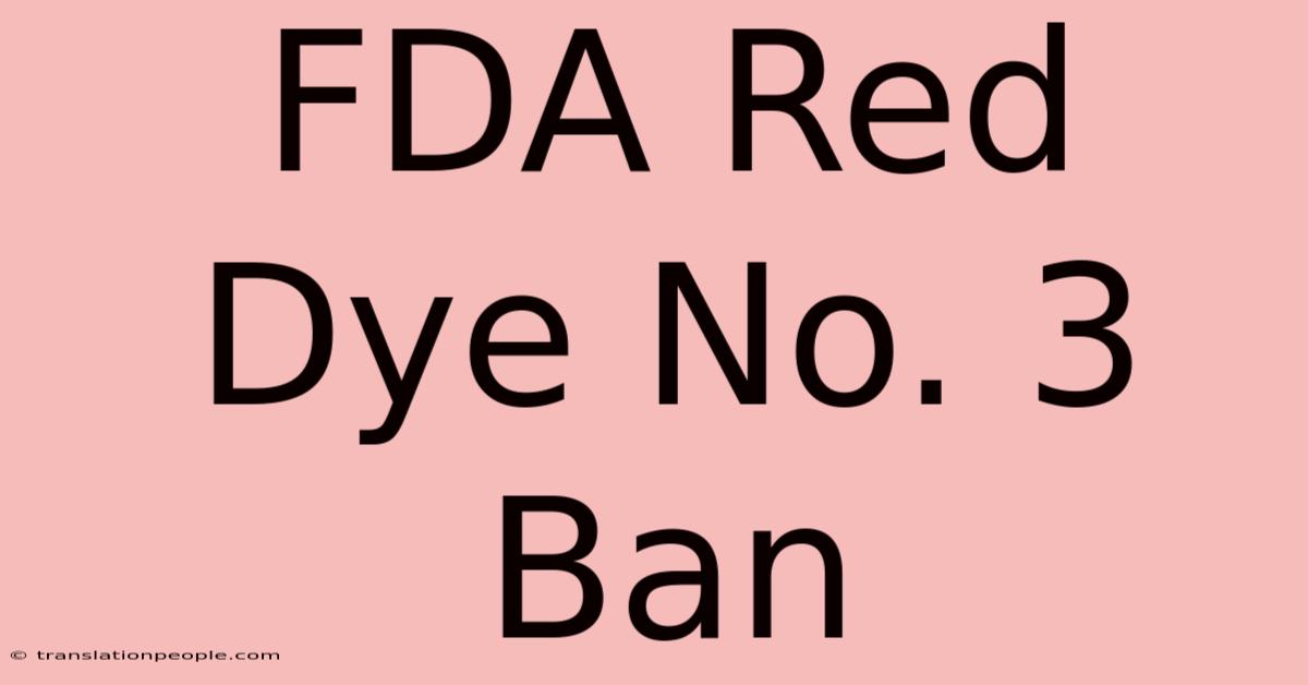 FDA Red Dye No. 3 Ban