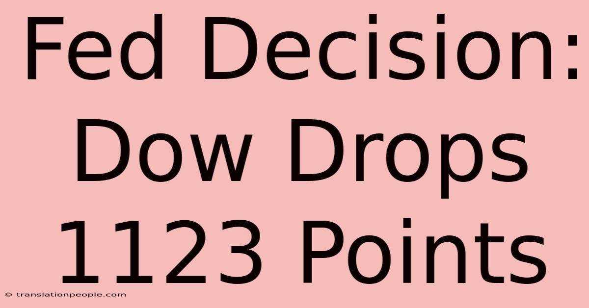 Fed Decision: Dow Drops 1123 Points