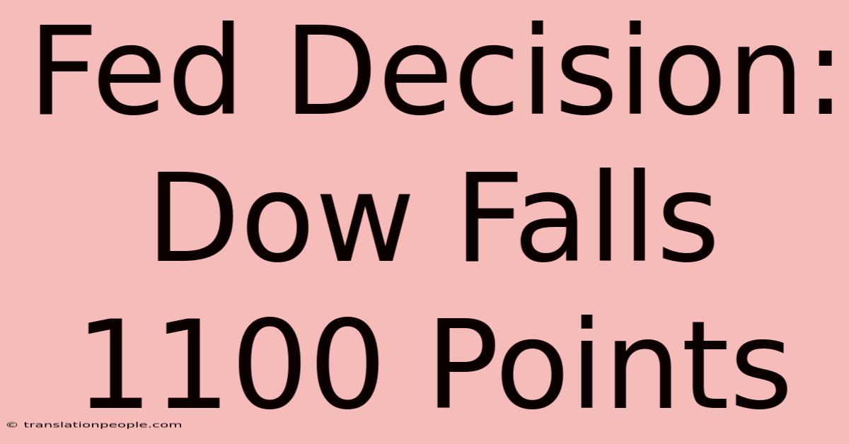 Fed Decision: Dow Falls 1100 Points