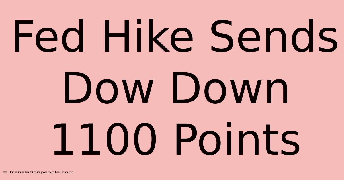 Fed Hike Sends Dow Down 1100 Points