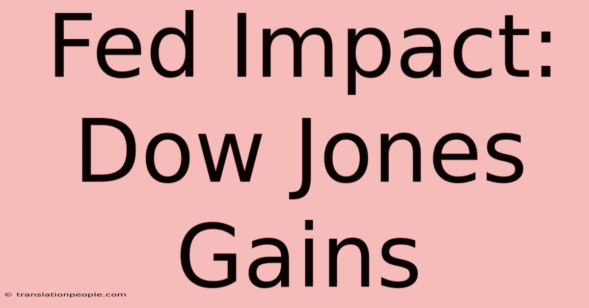 Fed Impact: Dow Jones Gains