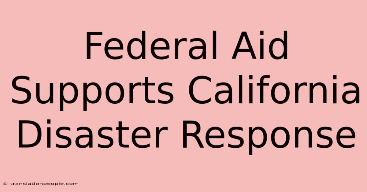 Federal Aid Supports California Disaster Response