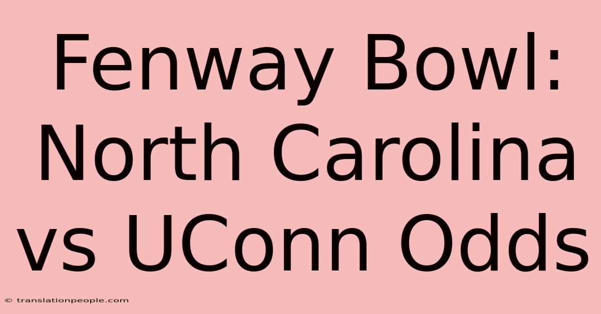 Fenway Bowl: North Carolina Vs UConn Odds