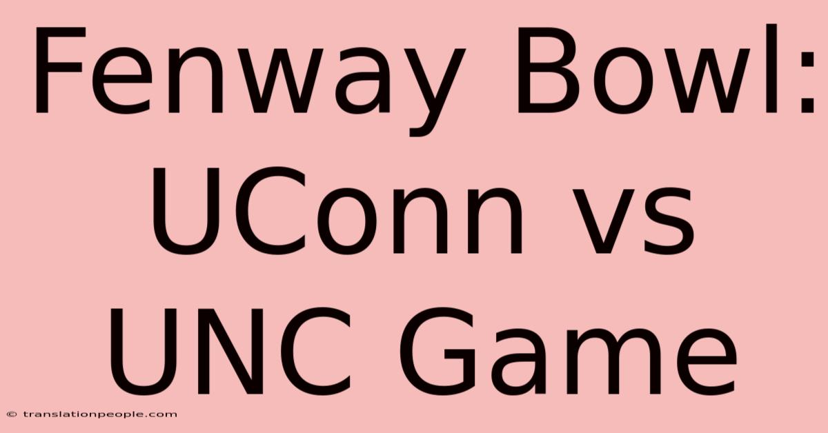 Fenway Bowl: UConn Vs UNC Game