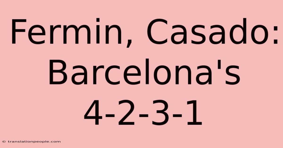 Fermin, Casado: Barcelona's 4-2-3-1