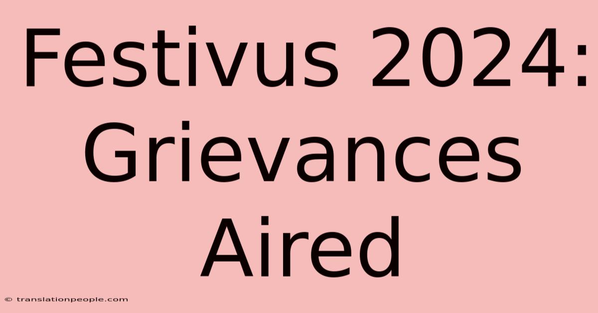 Festivus 2024: Grievances Aired