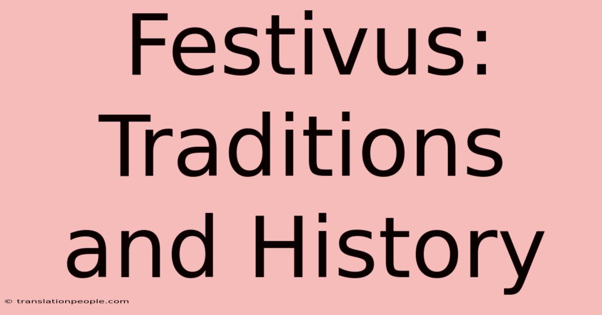 Festivus: Traditions And History