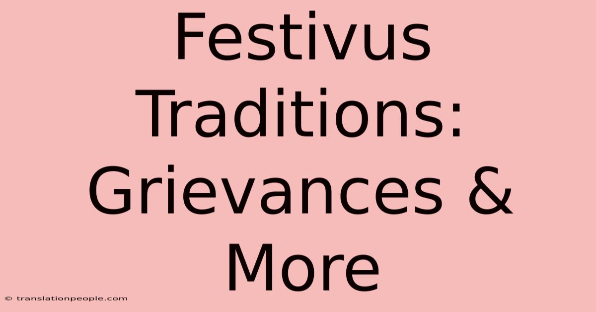 Festivus Traditions: Grievances & More