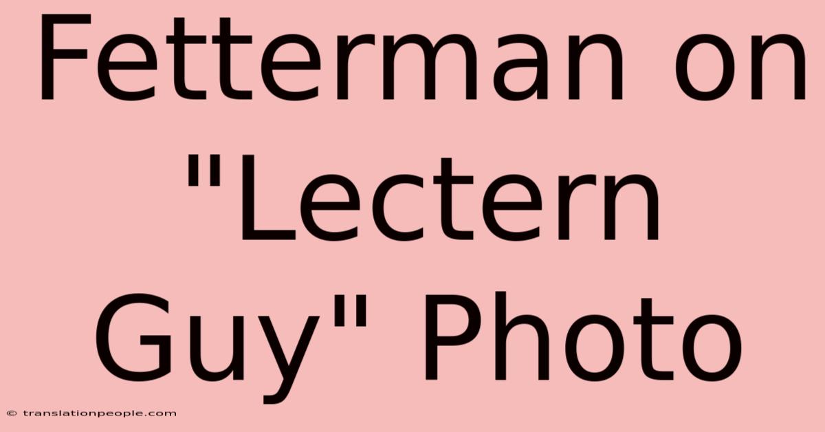 Fetterman On 