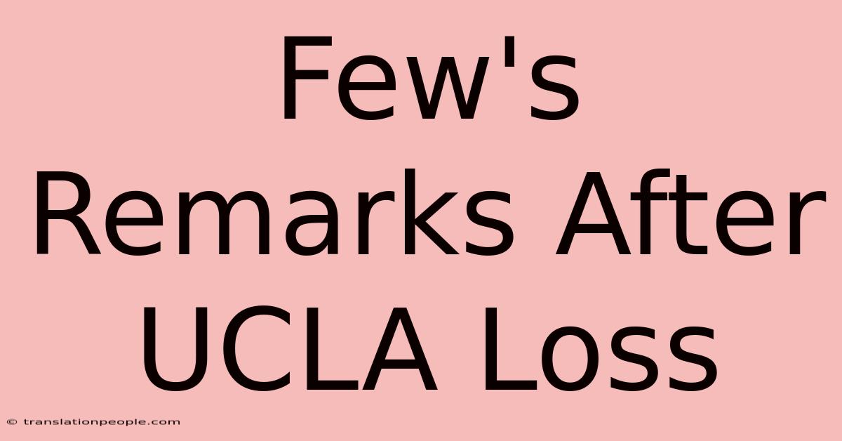 Few's Remarks After UCLA Loss