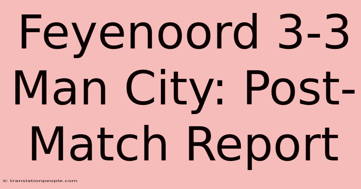 Feyenoord 3-3 Man City: Post-Match Report