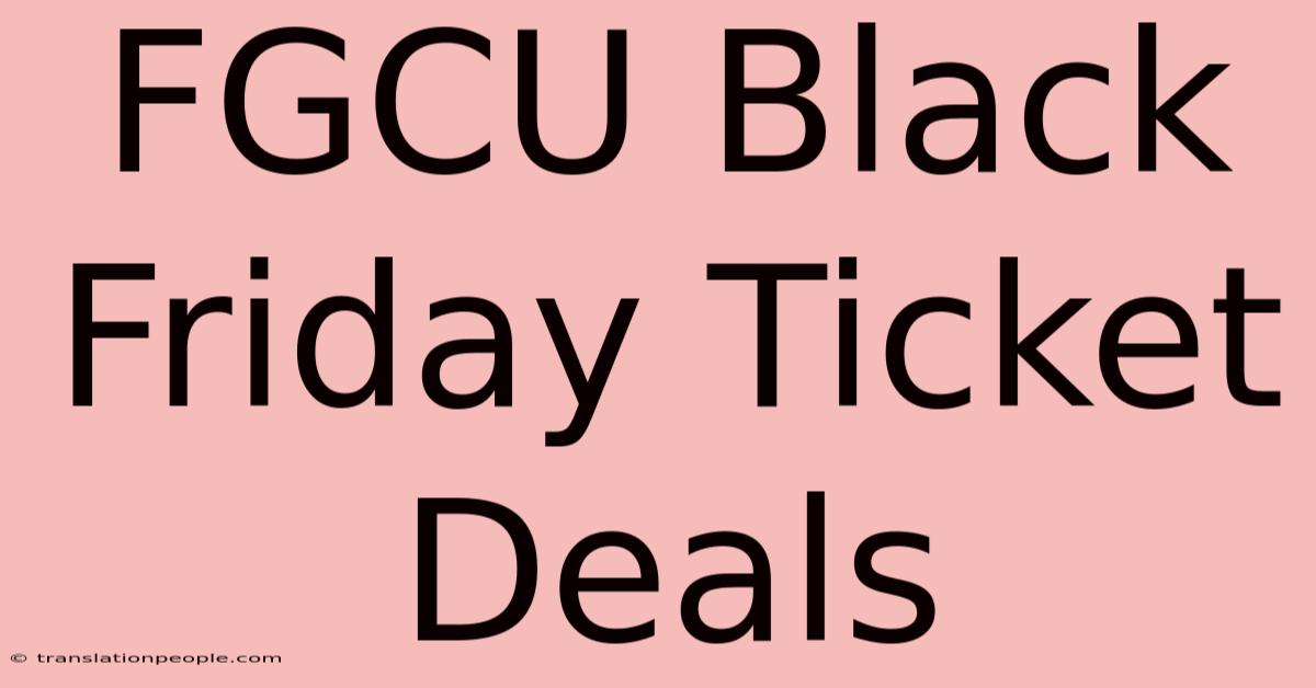 FGCU Black Friday Ticket Deals