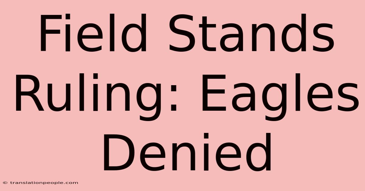 Field Stands Ruling: Eagles Denied