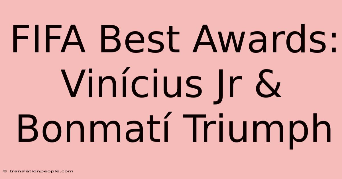 FIFA Best Awards: Vinícius Jr & Bonmatí Triumph