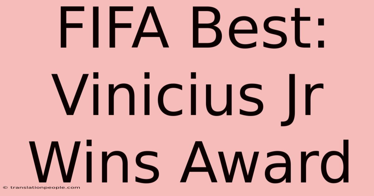 FIFA Best: Vinicius Jr Wins Award