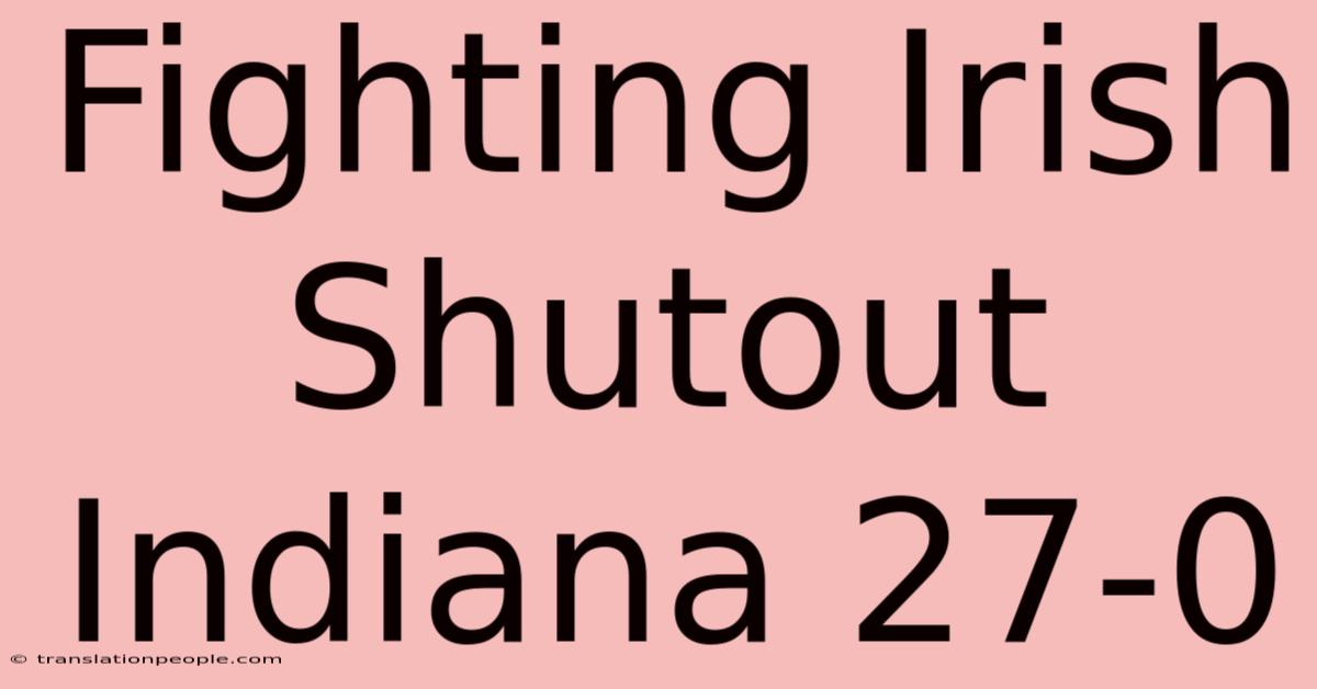 Fighting Irish Shutout Indiana 27-0