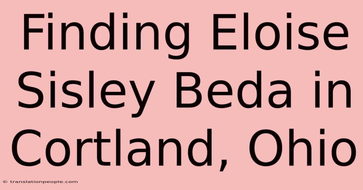 Finding Eloise Sisley Beda In Cortland, Ohio