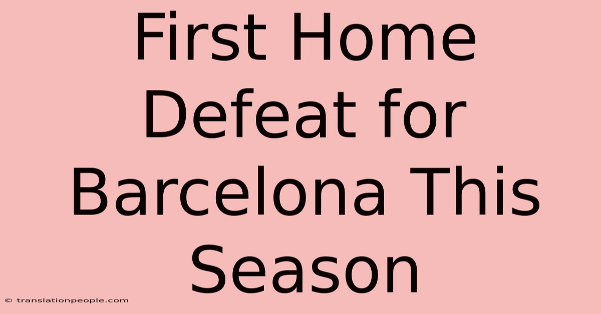 First Home Defeat For Barcelona This Season