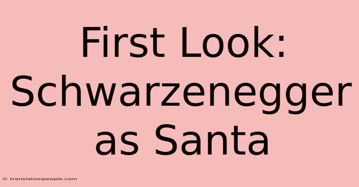 First Look: Schwarzenegger As Santa