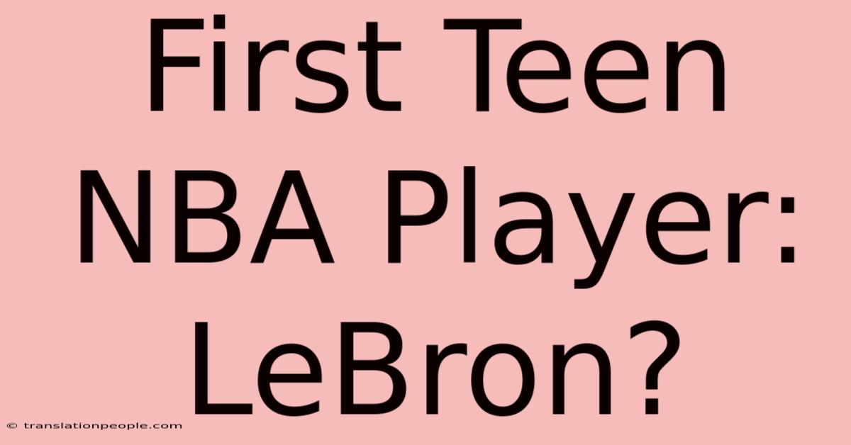 First Teen NBA Player: LeBron?