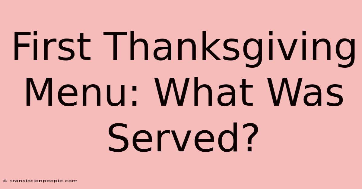 First Thanksgiving Menu: What Was Served?