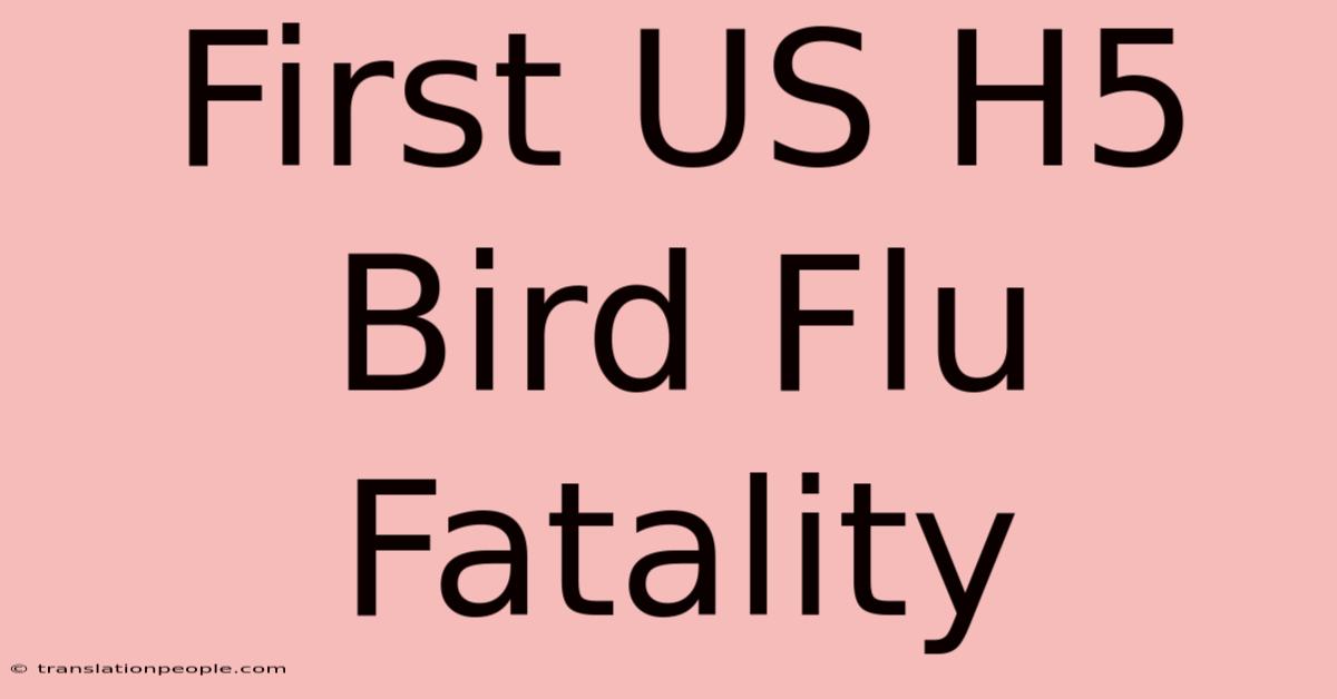 First US H5 Bird Flu Fatality