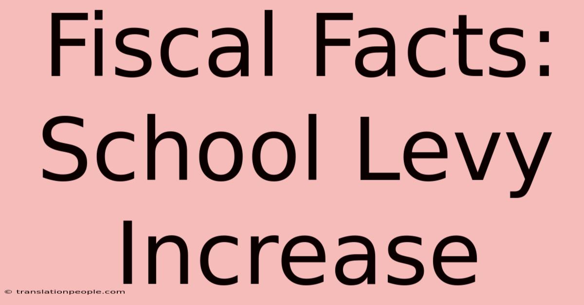 Fiscal Facts: School Levy Increase